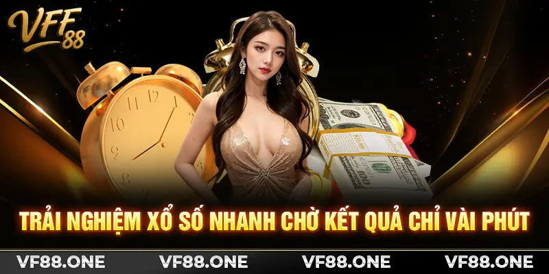 Trải nghiệm xổ số nhanh chờ kết quả chỉ vài phút